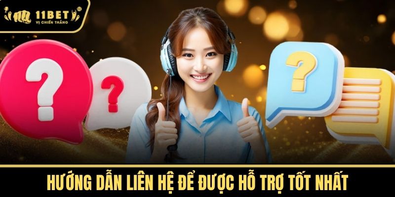 Hướng Dẫn Liên Hệ Để Được Hỗ Trợ Tốt Nhất